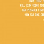 One high risk strategy that will help you succeed
